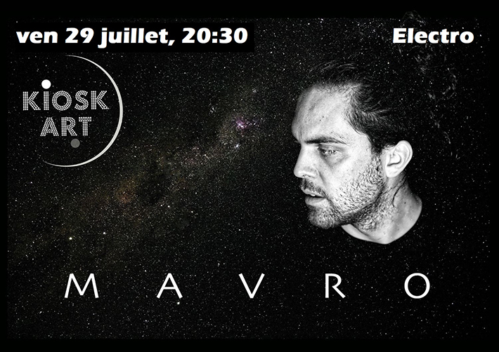 Concert vendredi 29 juillet 2022 à 20h30 – Mavro (Electro)