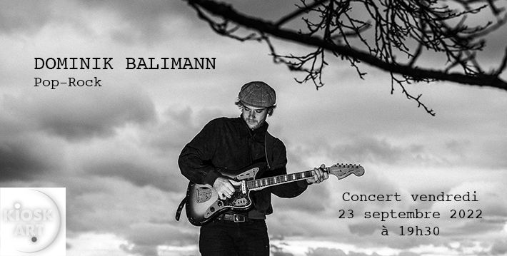 Concert vendredi 23 septembre 2022 à 19h30 – Dominik Balimann