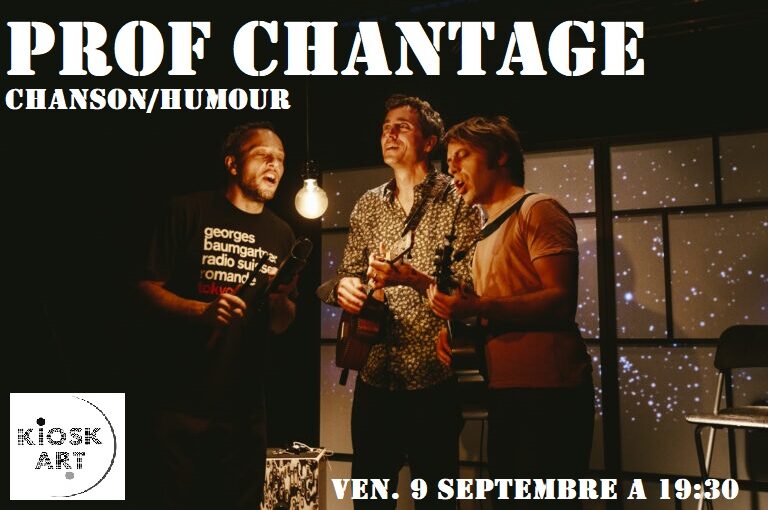 Concert vendredi 9 septembre 2022 à 19h30 – Prof Chantage